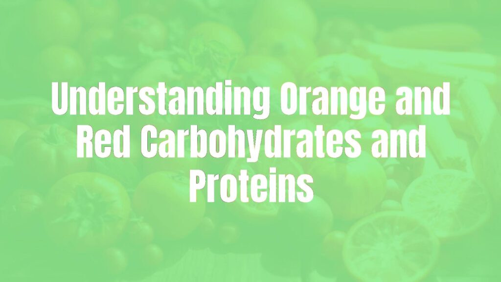 Understanding Orange and Red Carbohydrates and Proteins