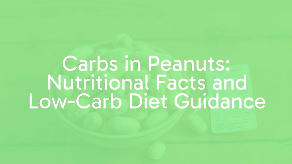 Carbs in Peanuts: Nutritional Facts and Low-Carb Diet Guidance