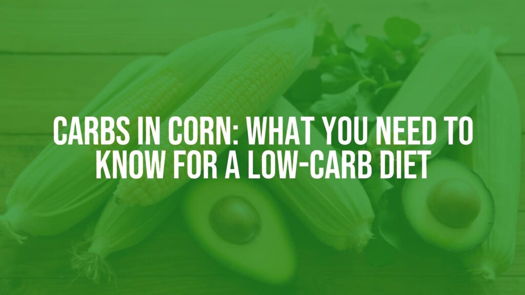 Fresh ears of corn on a wooden table, low-carb foods like avocado and spinach nearby, warm natural lighting, realistic.